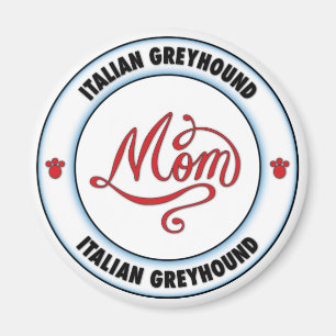 ITALIAN GREYHOUND mum Magnet