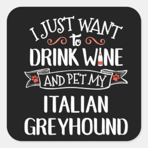 Italian Greyhound Wine Lovers & Dog Owners Square Sticker