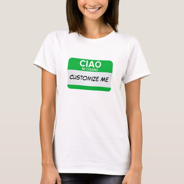 Italian Hello My Name Is ... Customisable T-Shirt (Front)