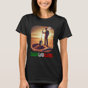Italian Landscaping Funny Mafia Mobster Organised  T-Shirt