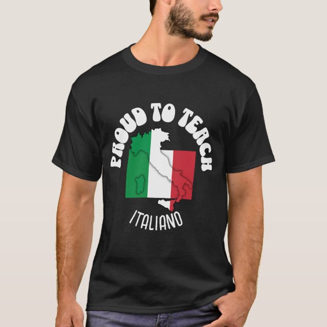 Italian Language Teacher PROUD TO TEACH ITALIANO  T-Shirt (Front)