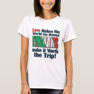Italian Love Makes the World Go Round T-Shirt