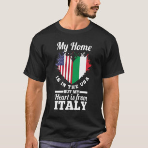 Italian My Home Is In The Usa But My Heart Is Fro T-Shirt