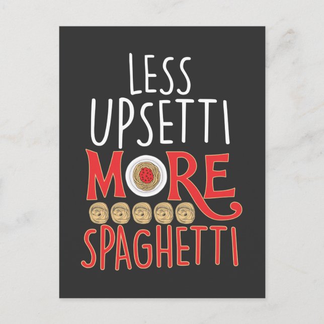 Italian Pasta Noodle Lover Upsetti More Spaghetti Postcard (Front)