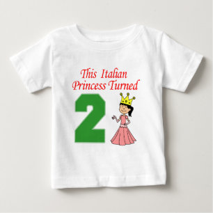 Italian Princess Turned Two Baby T-Shirt