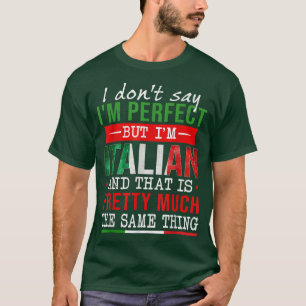 Italian Roots But I M Italian Funny Italy Culture  T-Shirt