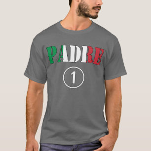 Italian Speaking Fathers & Dads : Padre Numero Uno T-Shirt