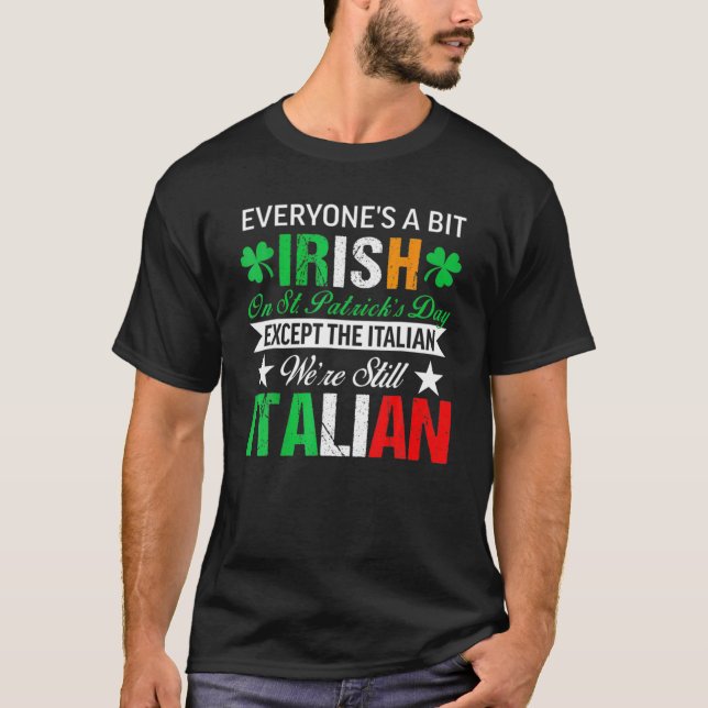 Italian We're Still Italian On St. Patrick's Day M T-Shirt (Front)