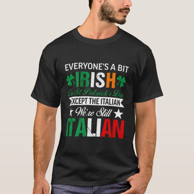 Italian We'Re Still Italian On St Patrick'S Day T-Shirt (Front)