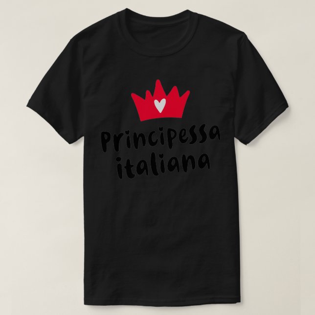 Italiano Pride Principessa Italiana Italian Prince T-Shirt (Design Front)