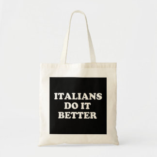Italians Do It Better Italian Italia Funny Quotes  Tote Bag