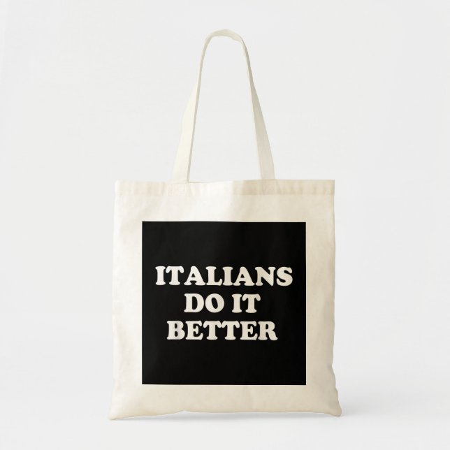 Italians Do It Better Italian Italia Funny Quotes  Tote Bag (Front)