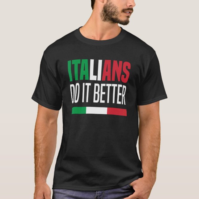 Italians Do It Better  Italy Italia T-Shirt (Front)