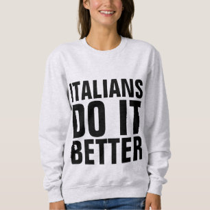 ITALIANS DO IT BETTER T-Shirts & Sweatshirts