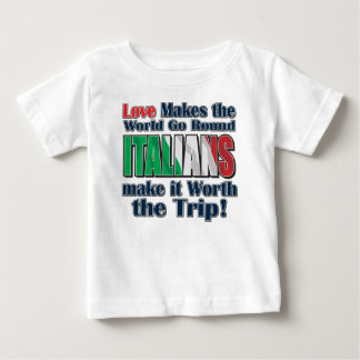 Italians Make the World Go Round Baby T-Shirt