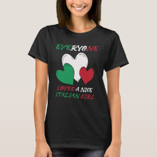 Italy Everyone Loves A Nice Italian Girl T-Shirt