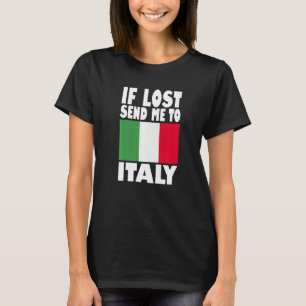 Italy Flag Design If lost send me to Italy Premiu T-Shirt