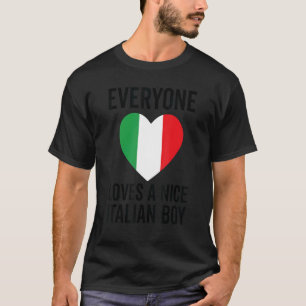 Italy Flag  Everyone Loves A Nice Italian Boy T-Shirt
