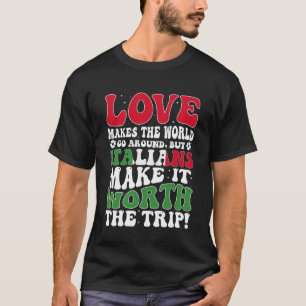 Italy Flag Men & Women Cute Til Italians T-Shirt