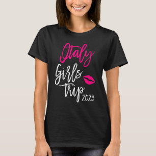 Italy Girls Trip 2023 Vacation Matching Group Week T-Shirt