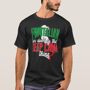 Italy I'M Italian We Don'T Do That Keep Calm Thin T-Shirt