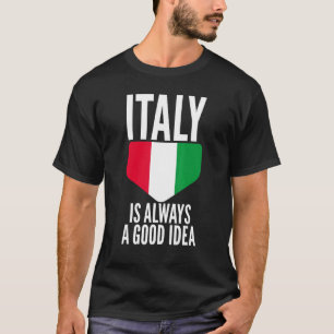 Italy Is Always A Good Idea Unisex Italian Appar T-Shirt