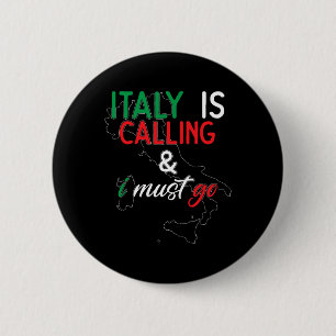 Italy Is Calling And I Must Go I Anniversary I Lov 6 Cm Round Badge