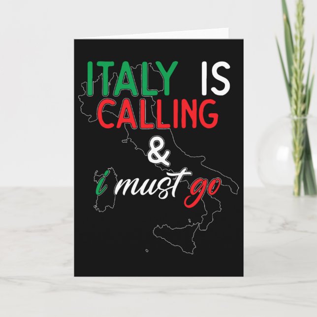 Italy Is Calling And I Must Go I Anniversary I Lov Card (Front)