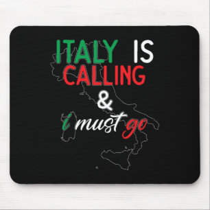 Italy Is Calling And I Must Go I Anniversary I Lov Mouse Mat