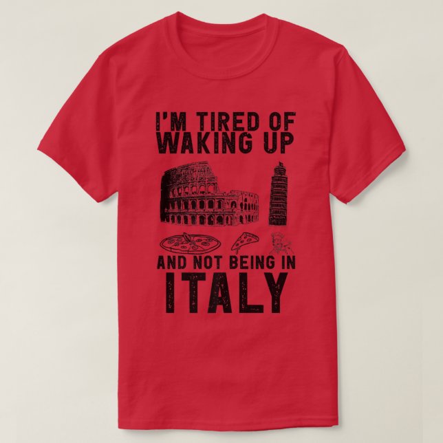 Italy travel saying for Italian Culture and Italy  T-Shirt (Design Front)
