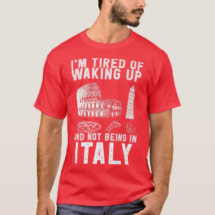 Italy travel saying for Italian Culture and Italy  T-Shirt