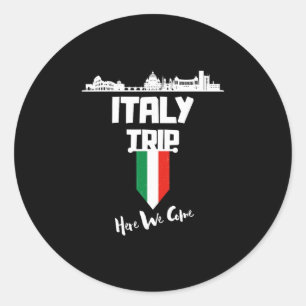 Italy Trip 2025 Here We Come Matching Team Travel Classic Round Sticker