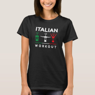 Italy Wine   Italian Workout Corkscrew Party T-Shirt