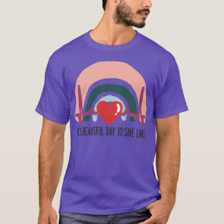 Itamp39s a Beautiful Day to Save Lives in rainbow  T-Shirt