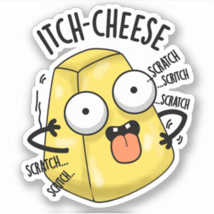 Itch-cheese Funny Cheese Pun