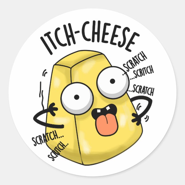 Itch-cheese Funny Cheese Pun  Classic Round Sticker (Front)