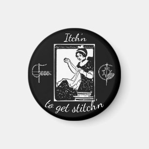 "Itch'n to get Stitch'n" Magnet