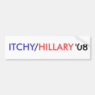 ITCHY, /, HILLARY, '08 - Customised Bumper Sticker