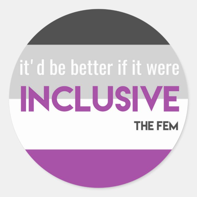 "It'd Be Better If It Were Inclusive" Sticker (Front)