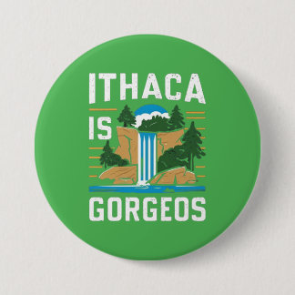 ithaca is gorges  7.5 cm round badge
