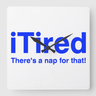 iTired There's a nap for that Square Wall Clock