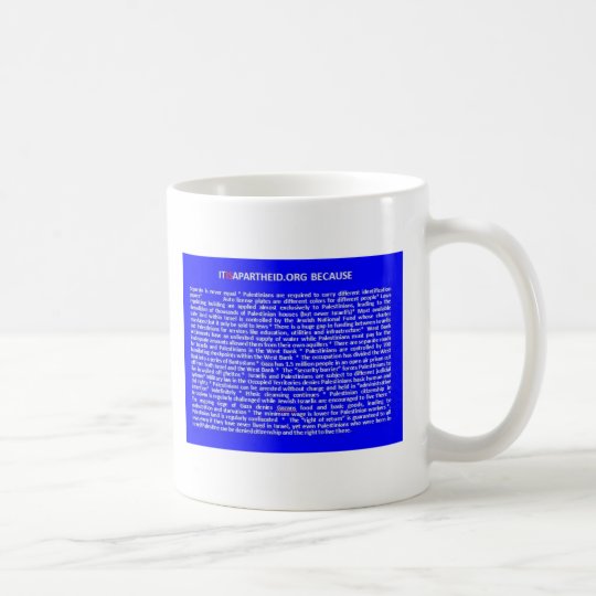 ITISAPARTHEID.ORG BECASUE COFFEE MUG
