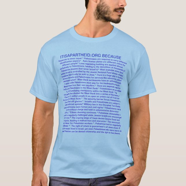 ITISAPARTHEID.ORG BECASUE T-Shirt (Front)