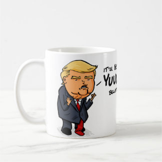It'll Be Yuge Donald Trump Coffee Mug