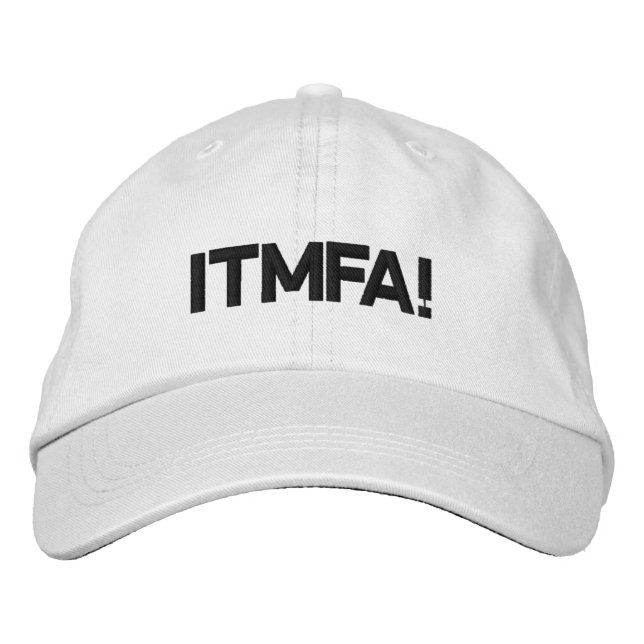 ITMFA! EMBROIDERED HAT (Front)