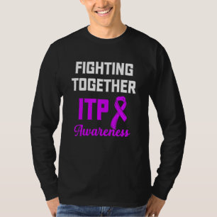 Itp Awareness Immune Thrombocytopenia Warrior Surv T-Shirt