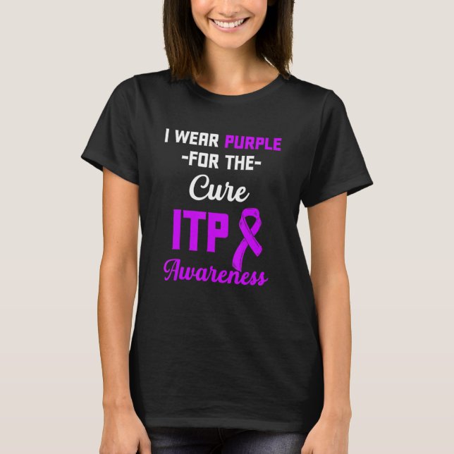 Itp Awareness Immune Thrombocytopenia Warrior Surv T-Shirt (Front)
