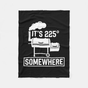 It's 225 somewhere funny bbq smoker grill cute fleece blanket