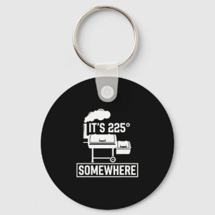 It's 225 somewhere funny bbq smoker grill cute  key ring