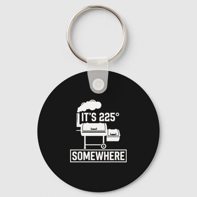 It's 225 somewhere funny bbq smoker grill cute  key ring (Front)